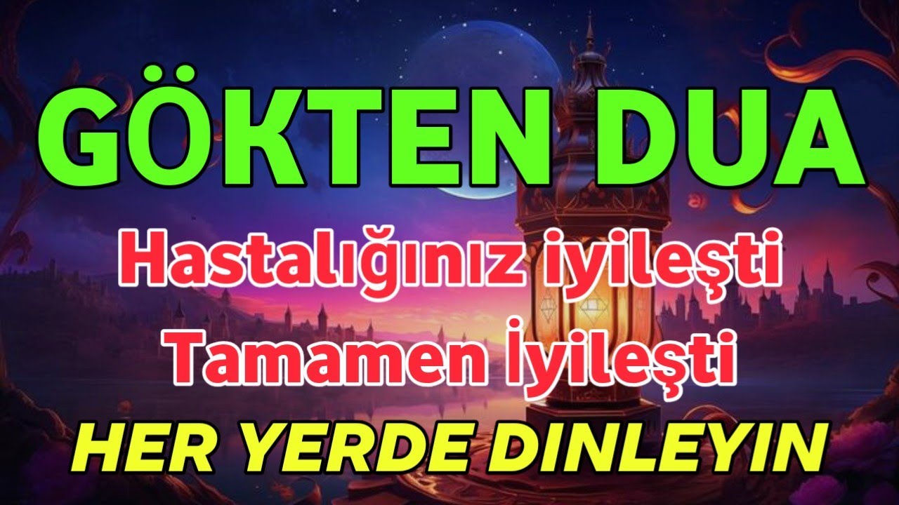 Cennetten dualar❗Hastalığınız bugün iyileşecek, Allah'ın izniyle