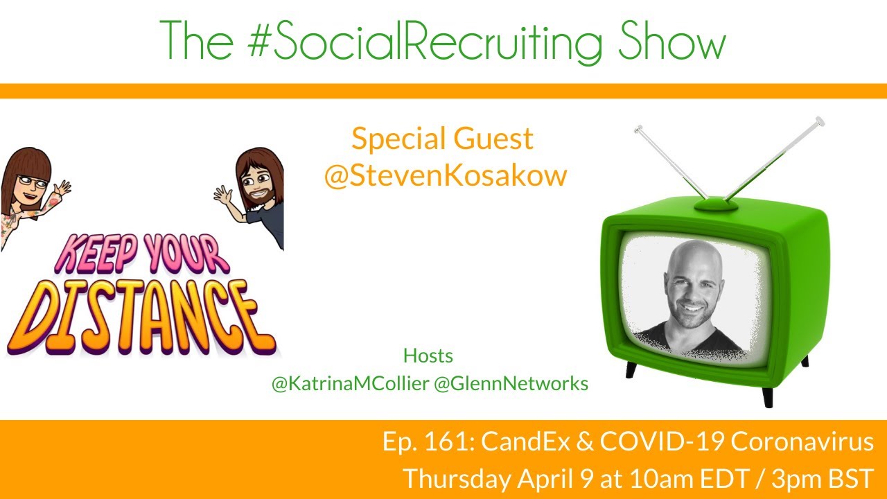 The #SocialRecruiting Show Ep. 161: CandEx & COVID-19 Coronavirus c/ @StevenKosakow