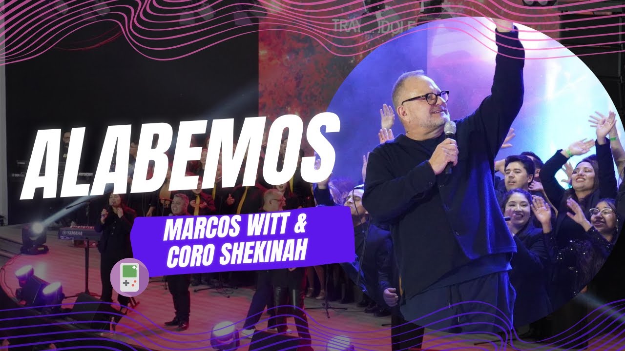 ALABEMOS MARCOS WITT & CORO SHEKINAH 2024