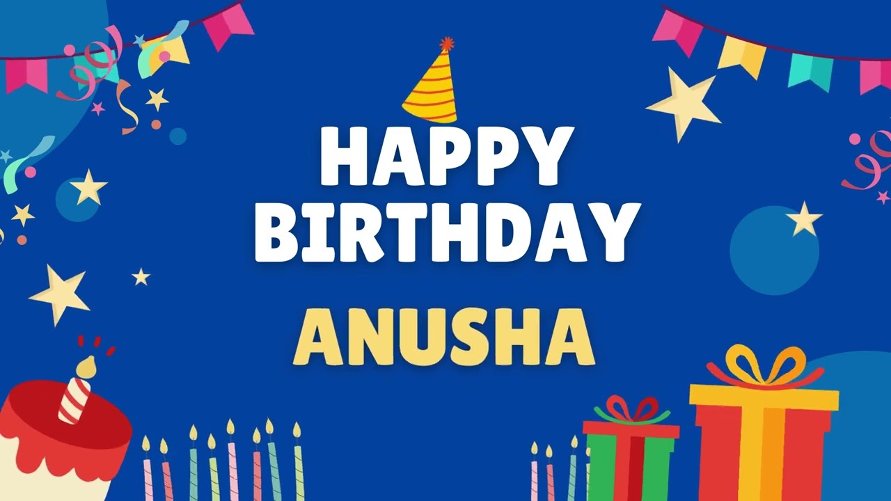 Happy Birthday Anusha - Special Birthday song for Anusha (4K)