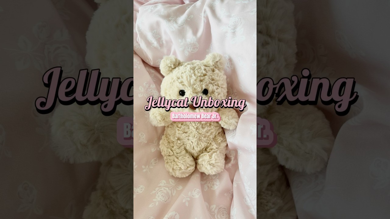 Unboxing Bartholomew Bear Junior for Bart&rsquo;s Birthday 🎂🧸✨ #jellycat #unboxing