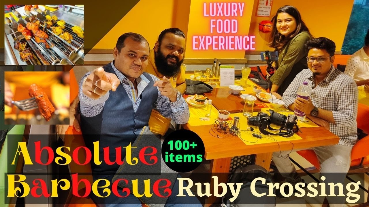 Absolute Barbecue Ruby Crossing |  Best Luxury Unlimited Buffet | Absolute Brarbecue Ruby Kolkata