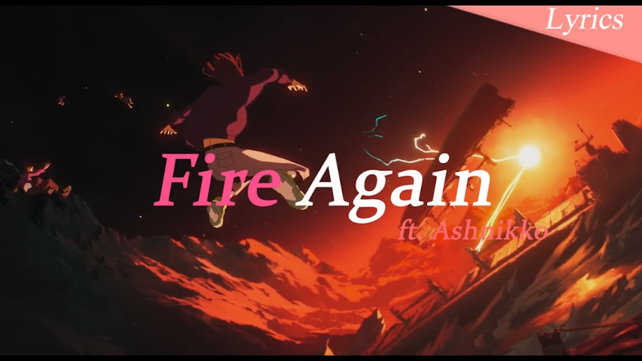 [ Lyrics ] VALORANT Champions 2022 「Fire Again」(ft. Ashnikko) lyrics