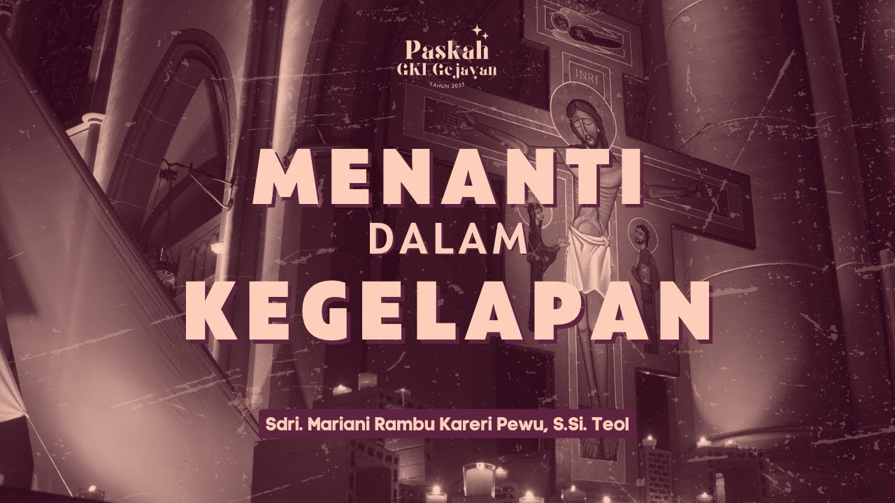 IBADAH SABTU SUNYI | Sabtu, 8 April 2023 - Pukul 18.00 WIB | Sdri. Mariani Rambu Kareri Pewu