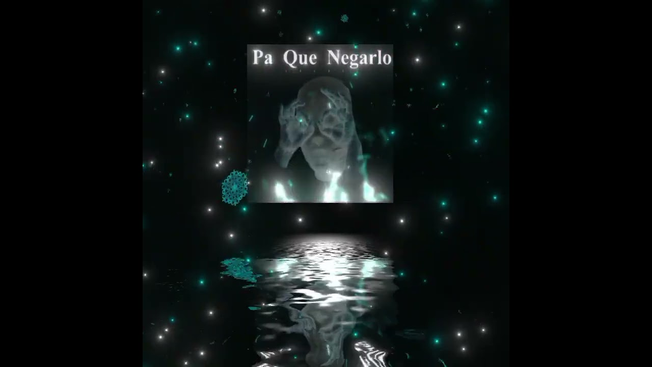 PA QUE NEGARLO 🎼 LGLOCK 🌑💽