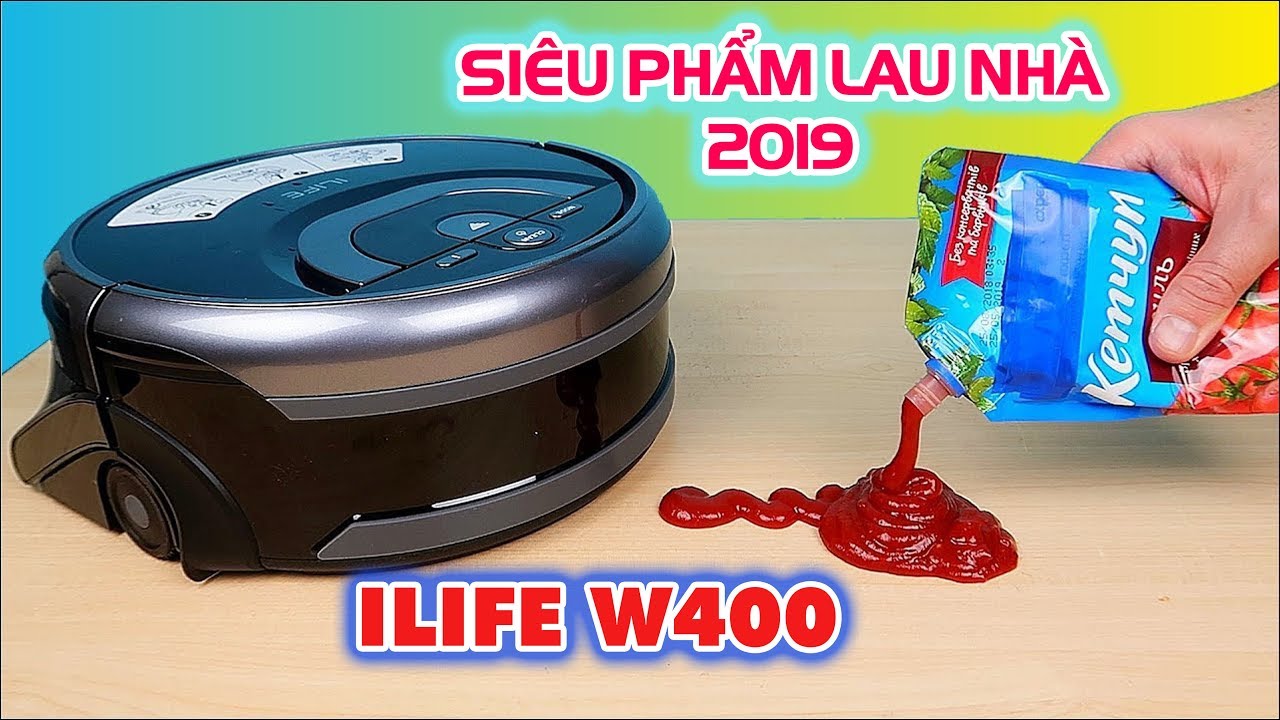 ILIFE W400: SIÊU PHẨM ROBOT LAU NHÀ CỰC SẠCH 2019 - Dangcapdigital.vn