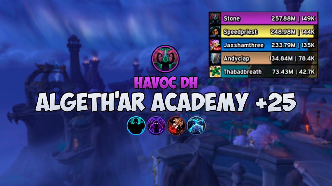 Algeth'ar Academy +25 | Havoc DH | Dragonflight M+ season 1