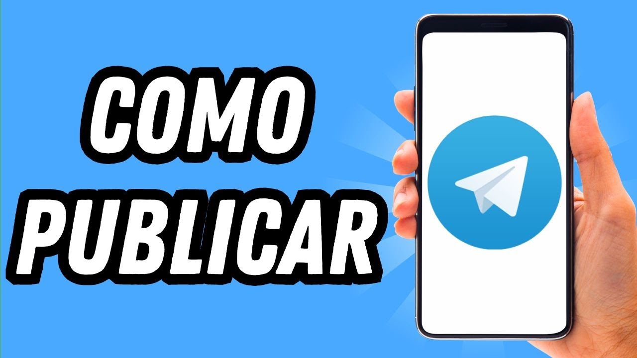 Como publicar en Telegram (GU&Iacute;A COMPLETA)