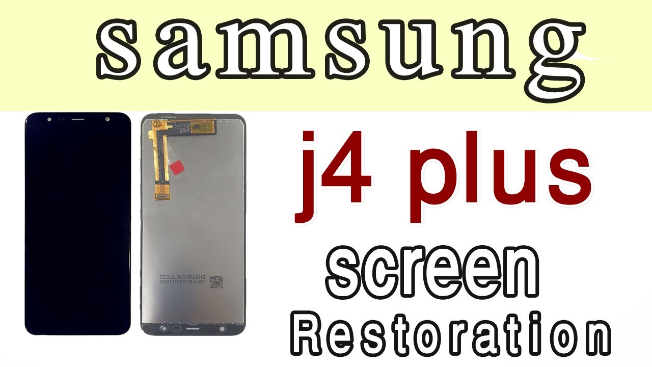 samsung j4..j6 plus screen  restoration..display replacement