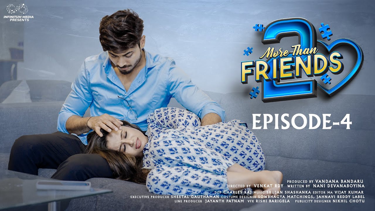 More Than Friends || Season 2 || Episode - 4 || Sheetal Gauthaman || Vamsi Kotu || Infinitum Media