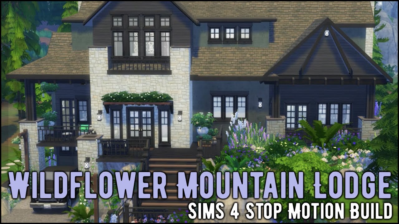 Wildflower Mountain Lodge // Stop Motion Build // Sims 4 // No CC