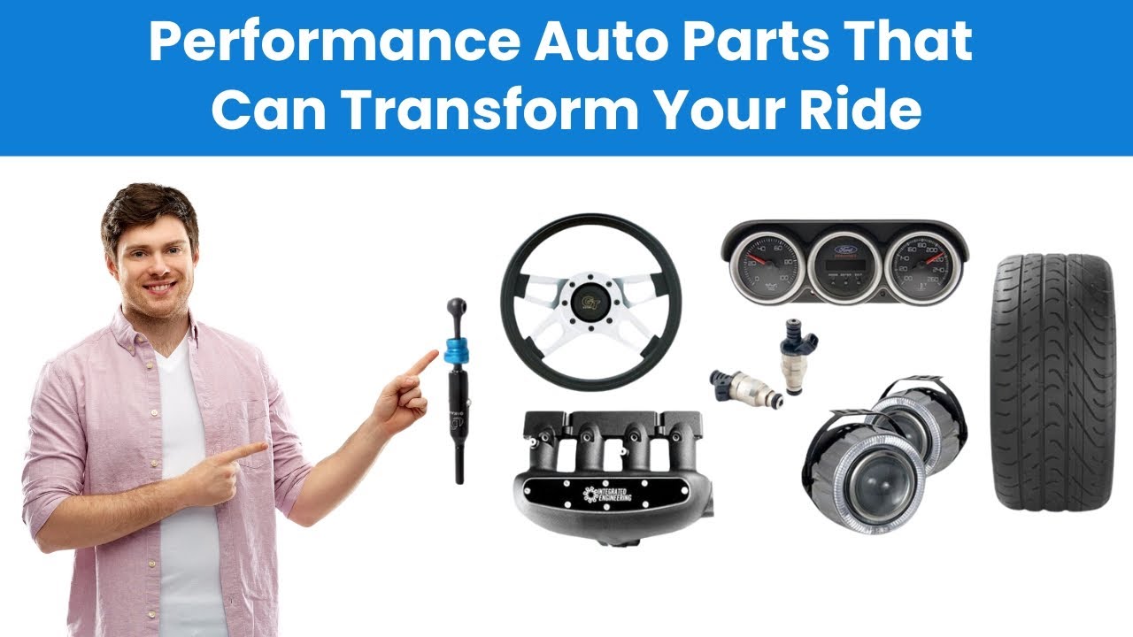 Performance Auto Parts That Can Transform Your Ride