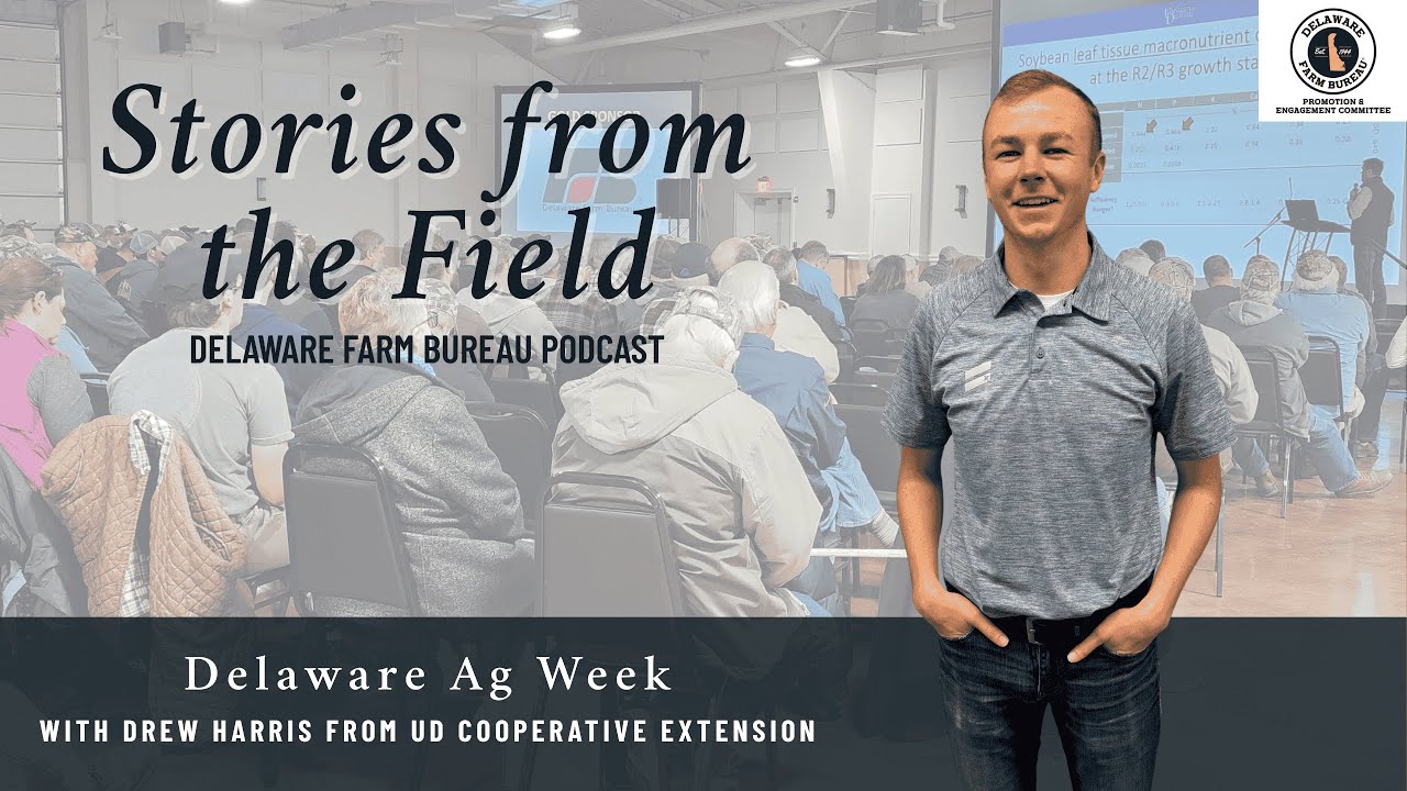 Ep. 6: Delaware Ag Week with Drew Harris