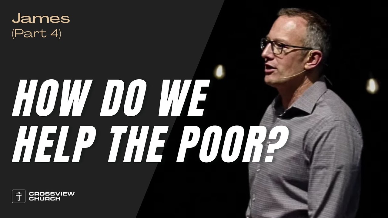 Whose Responsibility is it to Help the Poor? | James (Part 4) | Pastor Kris Duerksen