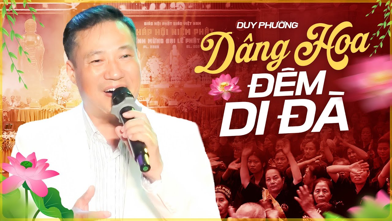D&acirc;ng Hoa Đ&ecirc;m Di Đ&agrave; - Duy Phường ( Ch&ugrave;a Tam Ch&uacute;c) | Nhạc Phật Gi&aacute;o Hay Nhất