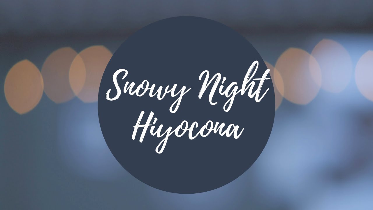 Snowy Night - Hiyocona