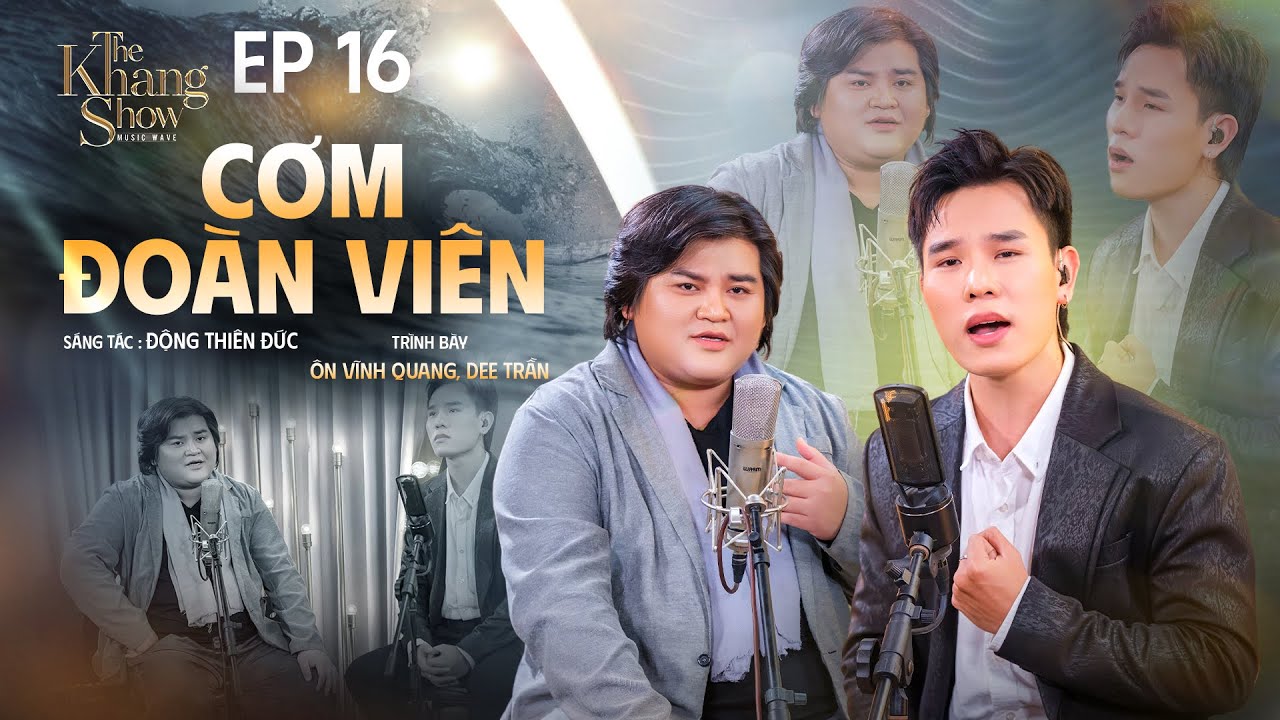 Cơm Đoàn Viên - Ôn Vĩnh Quang x Dee Trần | The Khang Show