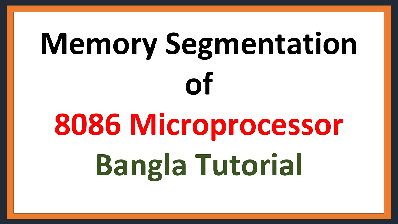 Lec: 25 | Memory Segmentation of 8086 Microprocessor | Bangla Tutorial