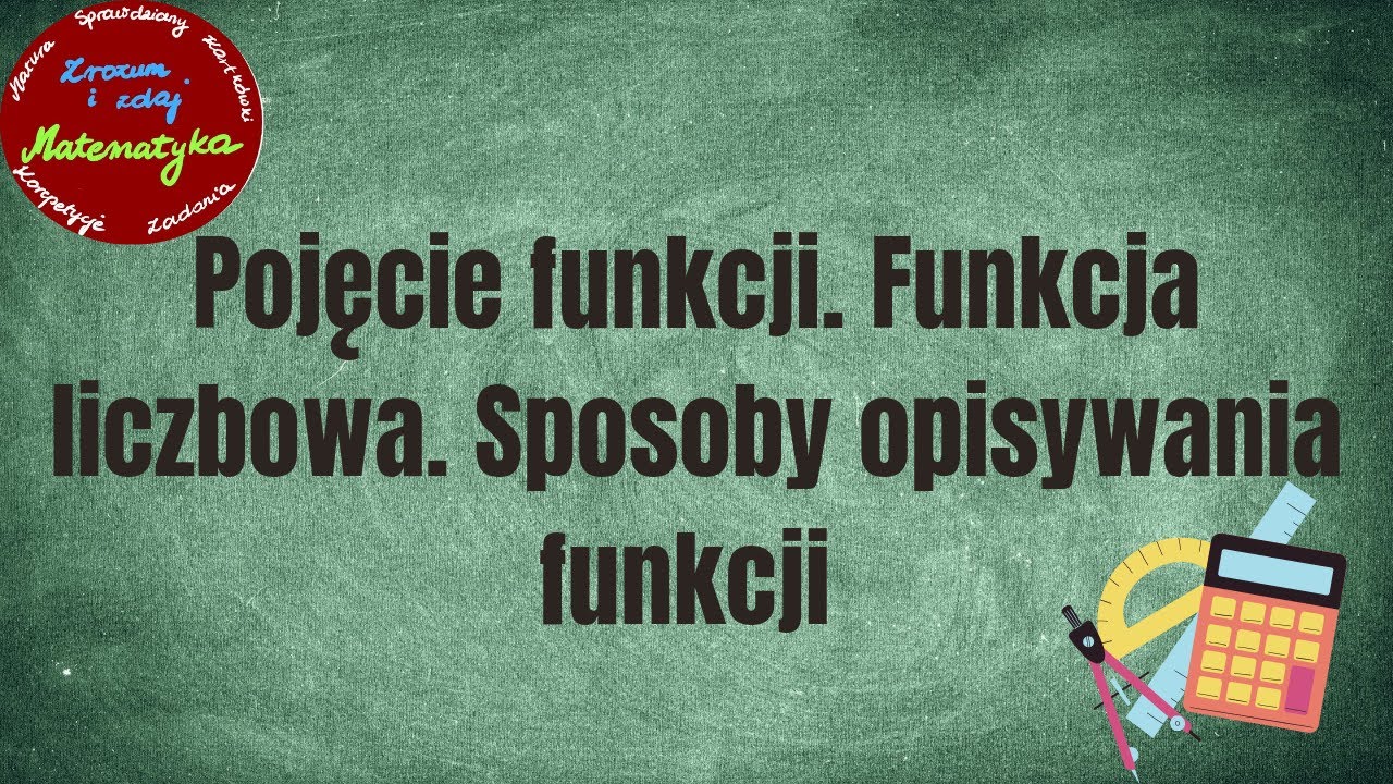 Pojęcie funkcji. Funkcja liczbowa  Sposoby opisywania funkcji