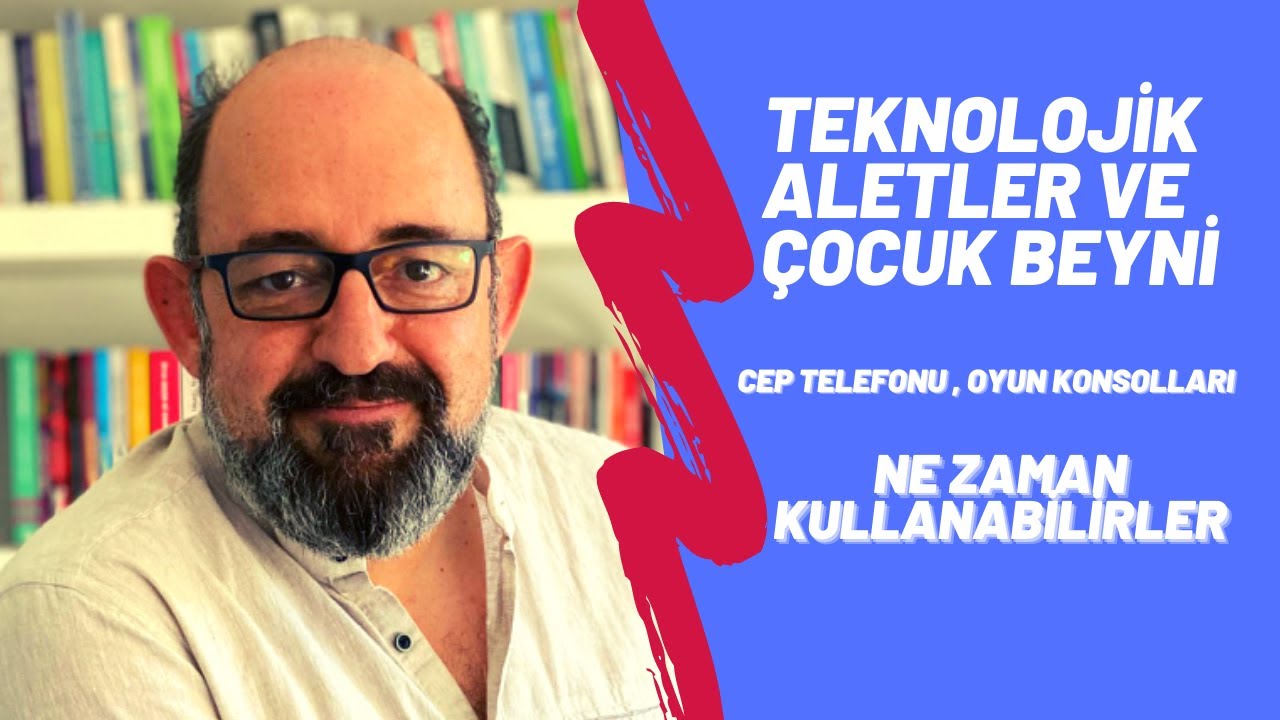 Teknolojik Cihaz Kullanımı ve Çocuk Beyni /Cep telefonu / Oyun Konsolları / Prof. Dr. Sinan Canan