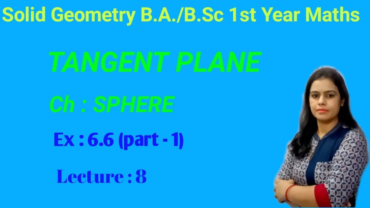 Equation of Tangent Plane ||Conditions of Tangency ||Sphere B. A. /B. SC 1st Year Maths