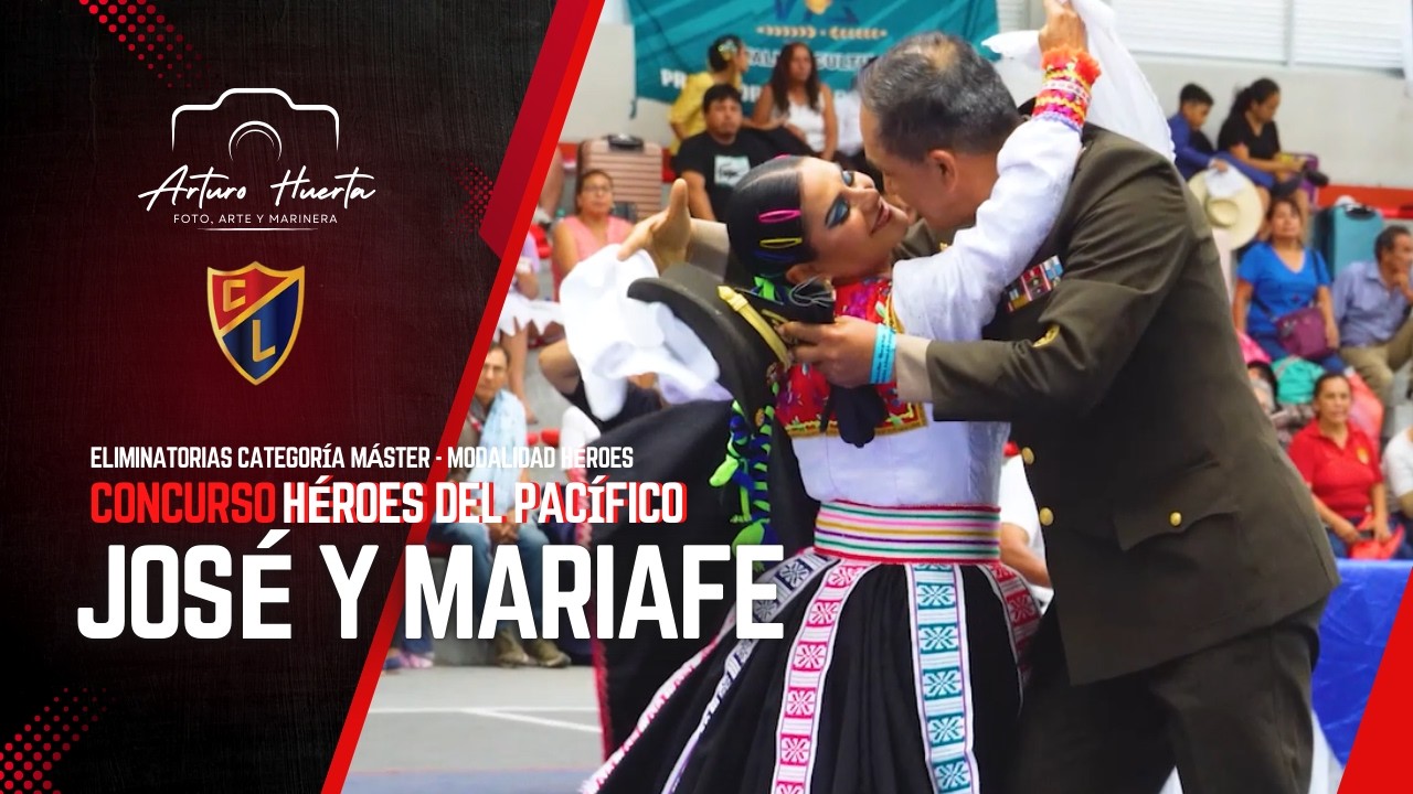 JOSÉ SILVA Y MARÍAFE GOMEZ| ELIMINATORIA CATEGORÍA MÁSTER CONCURSO HEROES DEL PACÍFICO 2026