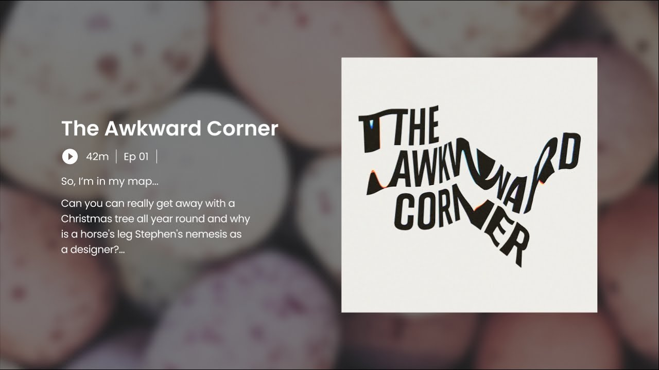 The Awkward Corner | Discussing Design | Ep 01 | So, I'm in my map...