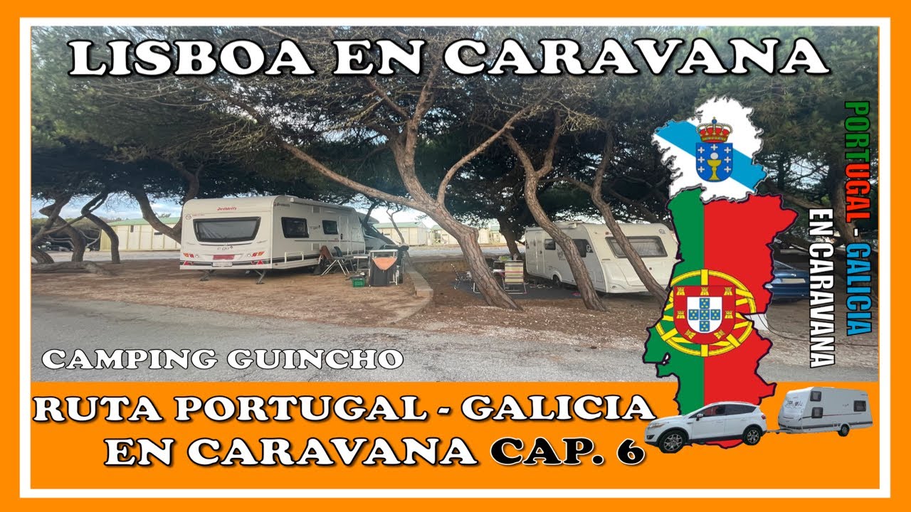 LISBOA EN CARAVANA - Camping Guincho - Cap.6 Portugal y Galicia en CARAVANA
