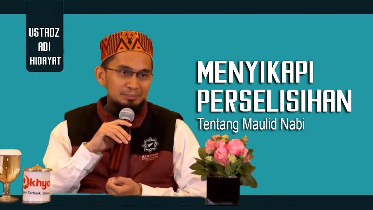 Menyikapi Perselisihan Tentang Maulid Nabi || Ustadz Adi Hidayat Lc MA