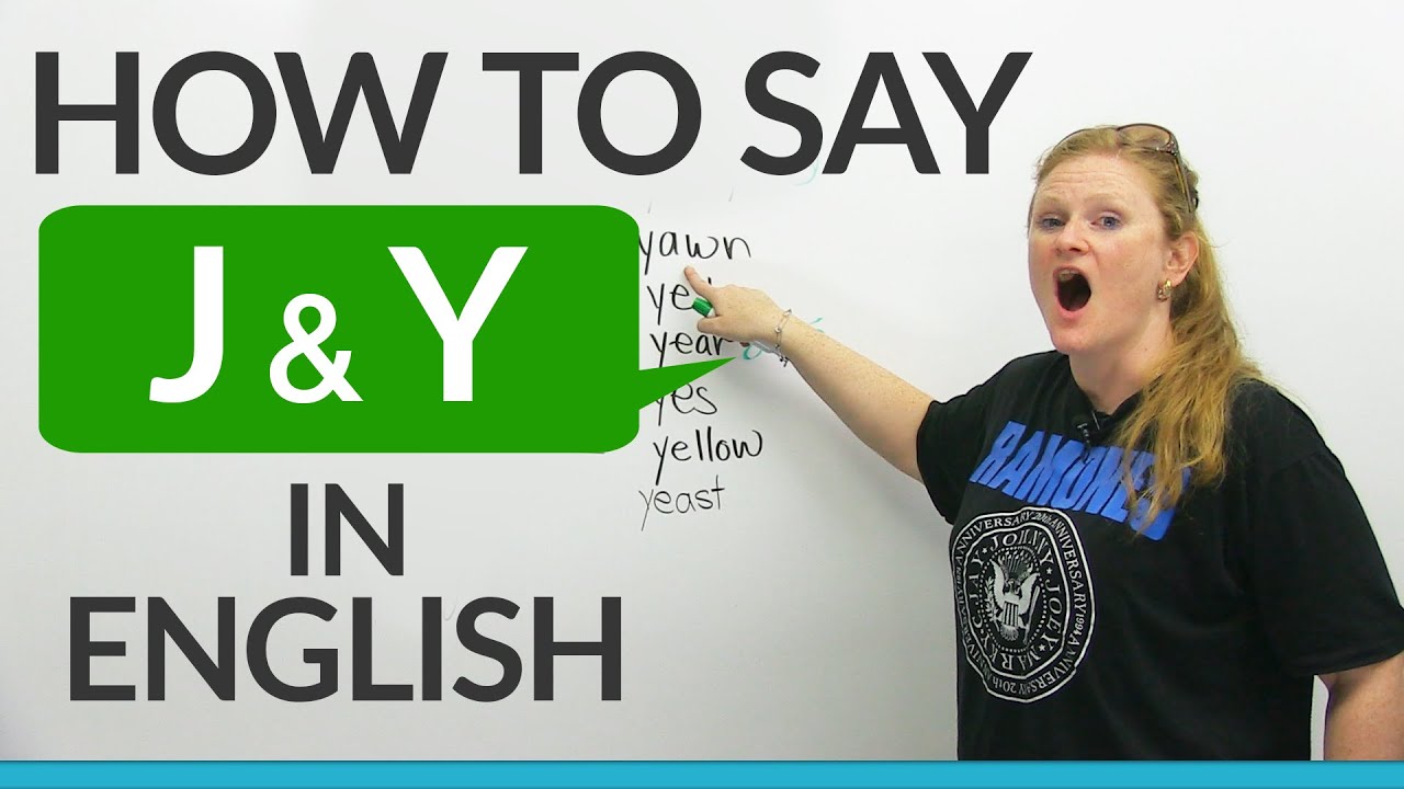 How to pronounce J & Y in English