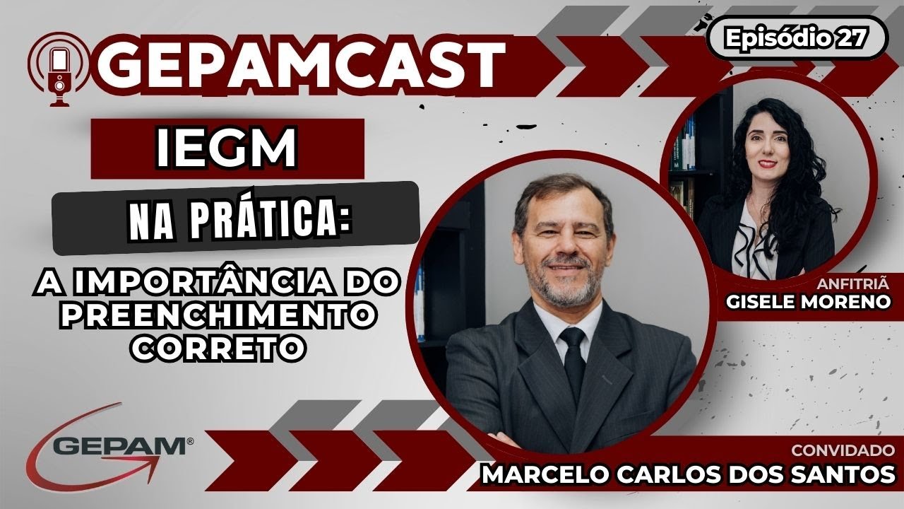 IEGM na Prática: A Importância do Preenchimento Correto GEPAMCAST | GepamCast - Ep 27