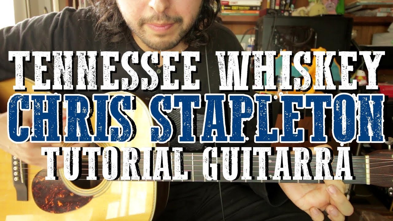 Tennessee Whiskey - Chris Stapleton - Tutorial - Como tocar en Guitarra - Guitar Lesson