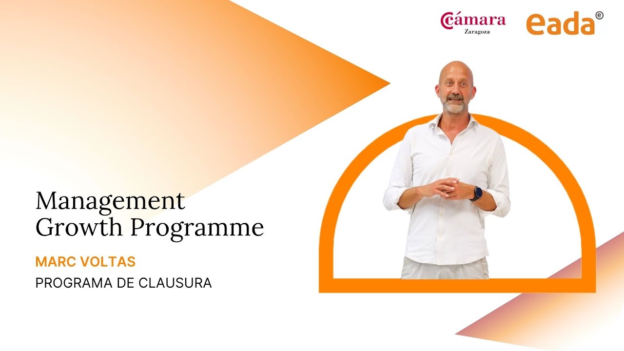 Management Growth Programme EADA | Clausura con Marc Voltas