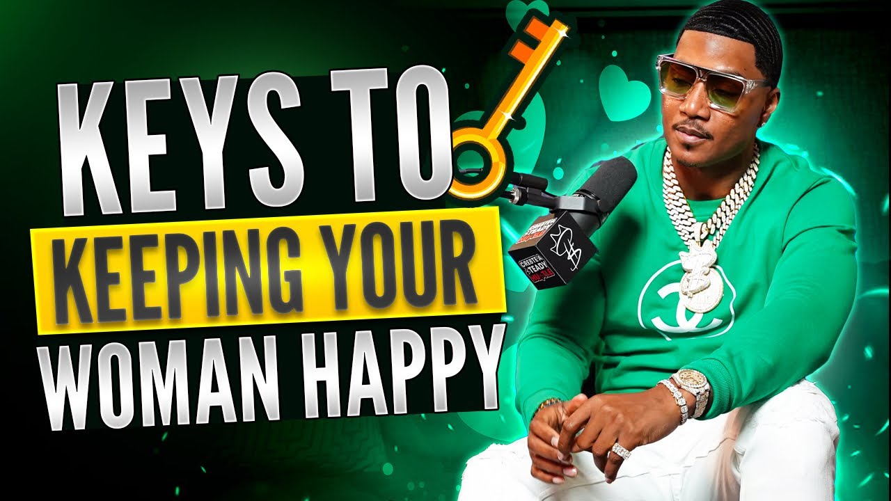 Keys to Keeping Your Woman Happy Ep11