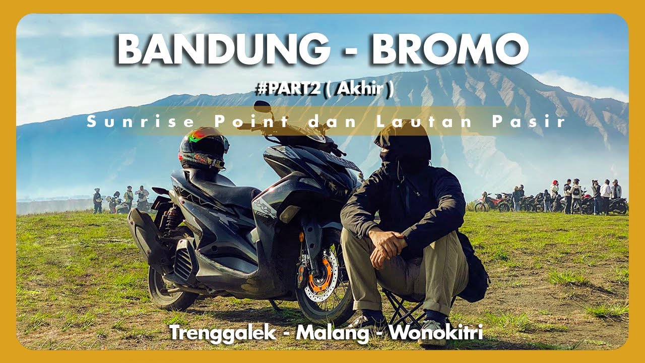 Bandung - Bromo via JLS Jogja | Trenggalek - Malang - Wonokitri | #Part2 (Akhir) | Aerox 155 Touring