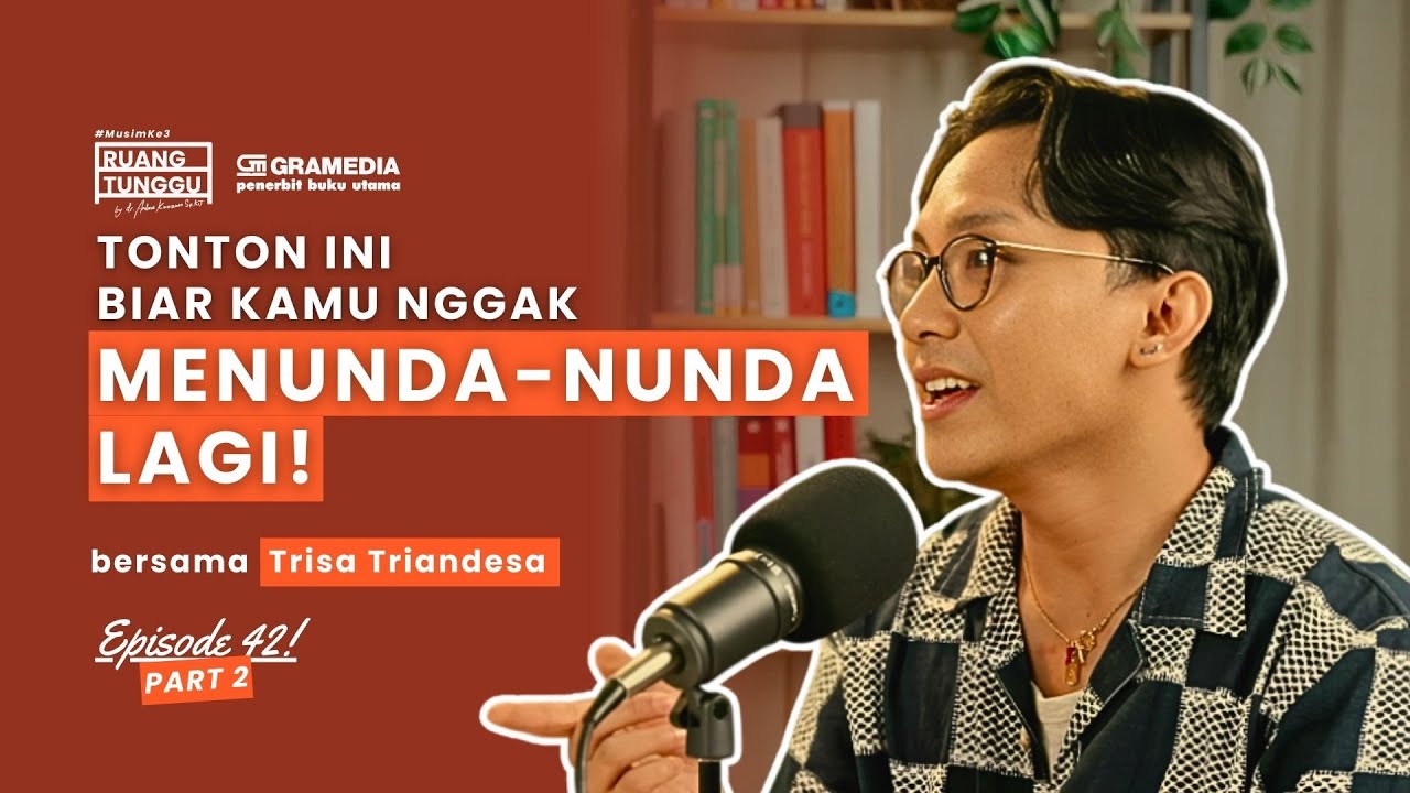 Sering Malas? Ini Alasan Otakmu Suka Menunda | POD. RUANG TUNGGU #S3 | EP. 42 (Part 2)