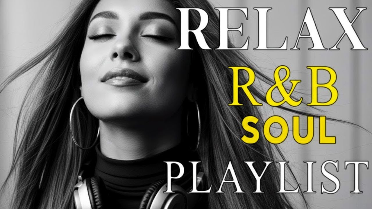 【 Relax R&B】Unwind & Reflect - Soulful R&B with Gentle Chill Beats For Focus, Study, Work
