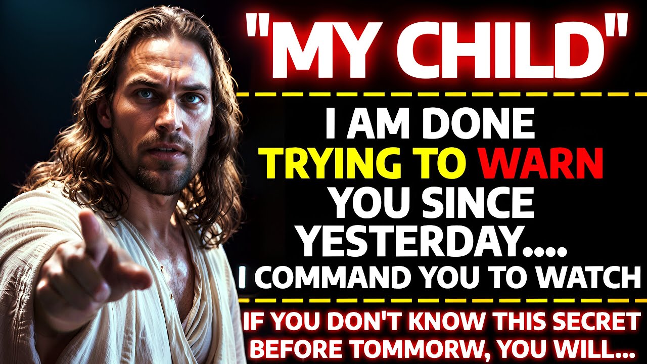 GOD SAYS:-I'M DONE TRYING TO WARN YOU SINCE YESTERDAY | God Message For You Today | Gods Message Now