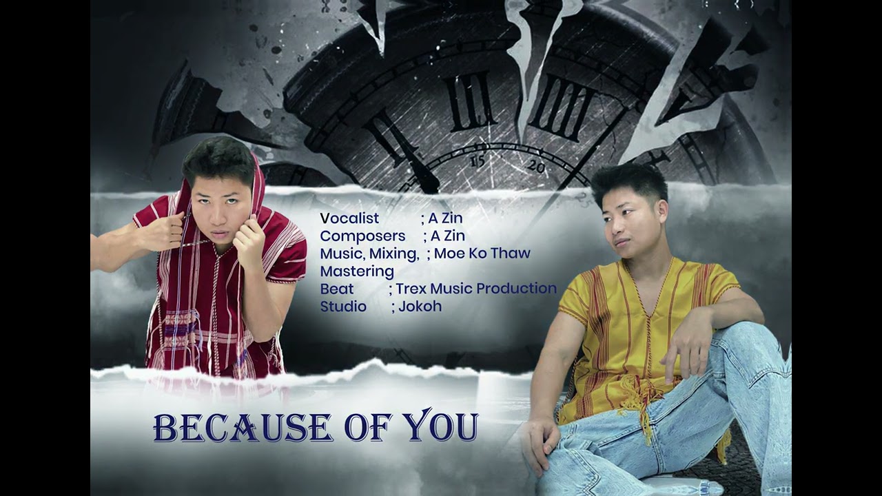 AZIN-BECAUSE OF YOU(မင်းကြောင့်)#Karen song #azin @trexmusicproduction7639 