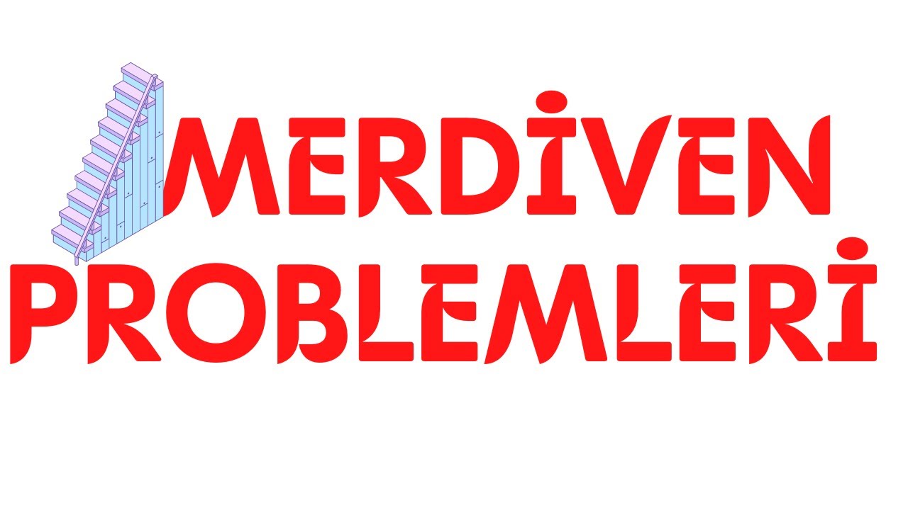 Merdiven Problemleri - Pratik Çözüm - TYT - DGS - ALES - KPSS Önlisans Matematik - Problemler