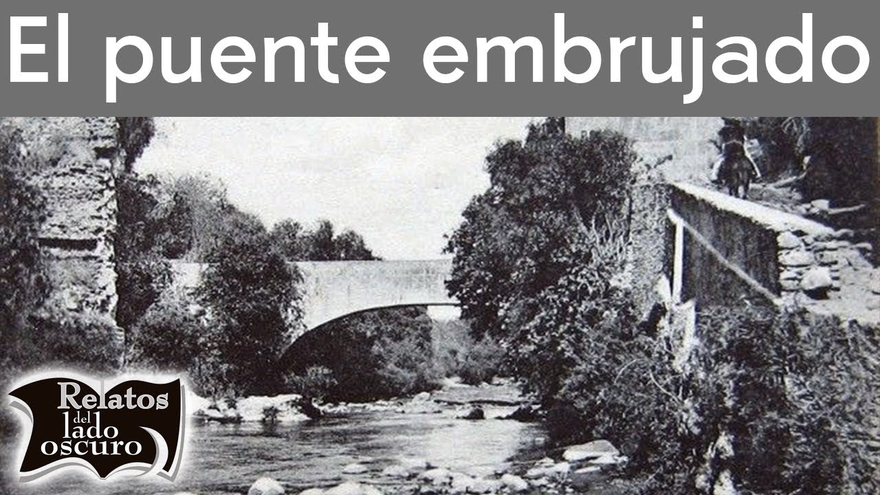 Un puente embrujado | Relatos del lado oscuro