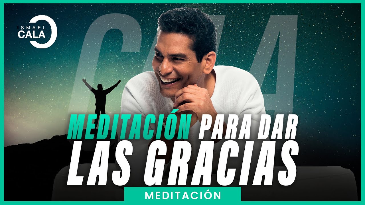 Meditación de gratitud: El camino hacia la paz y la felicidad | Ismael Cala