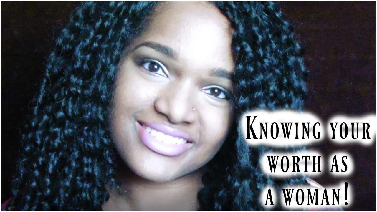 Knowing Your Worth as a Women!