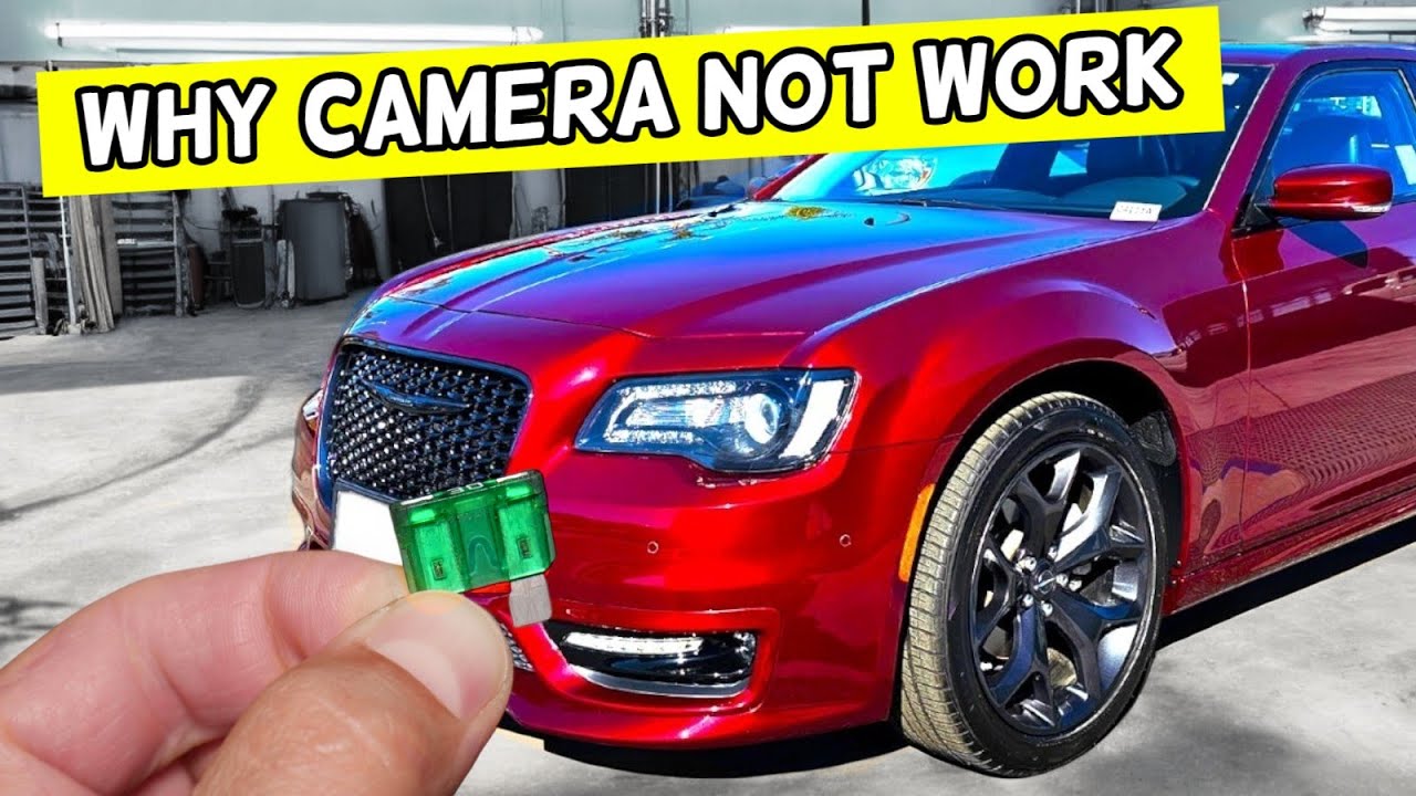 Why Rear View Camera Does Not Work On Chrysler 300