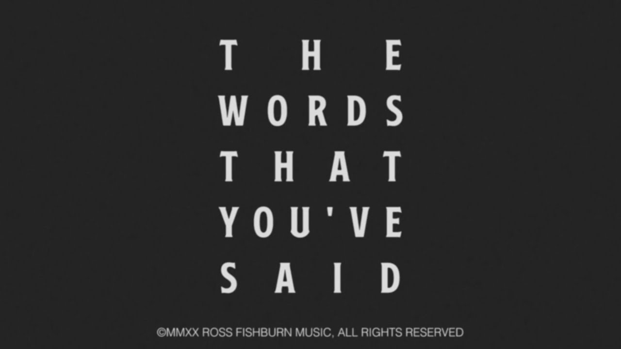 The Words That You've Said [Official Lyric Video]