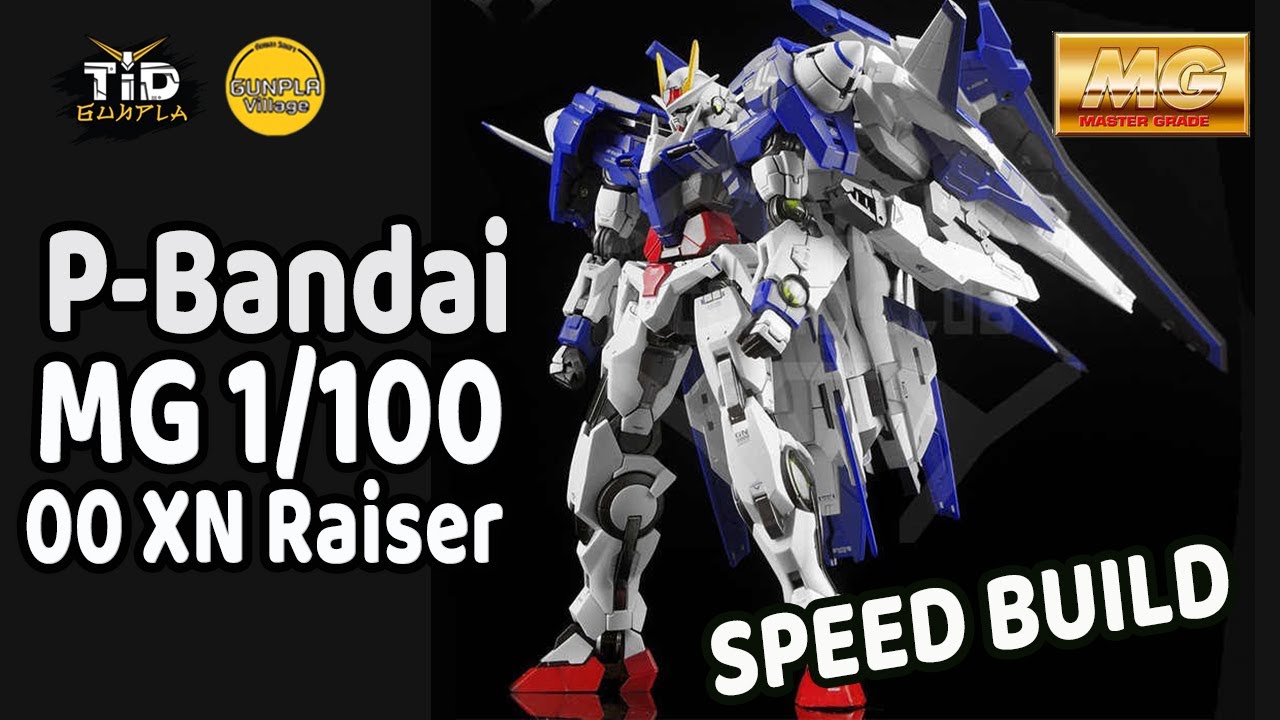 [SPEED BUILD] P-Bandai: MG 1/100 00 XN Raiser By TId-Gunpla