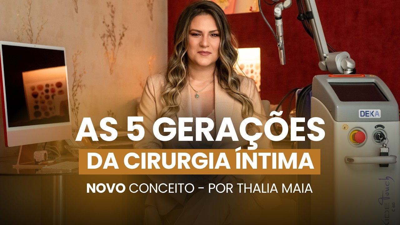 As 5 gerações da cirurgia íntima - Novo conceito por Dra Thalia Maia - Ginecologista em Brasília