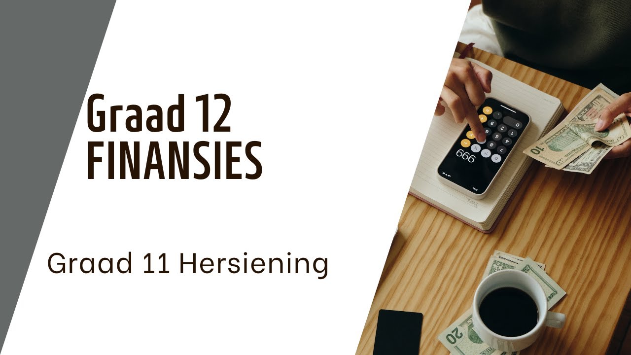 FINANSIES: Gr. 11 Hersiening (GRAAD 12 WISKUNDE)