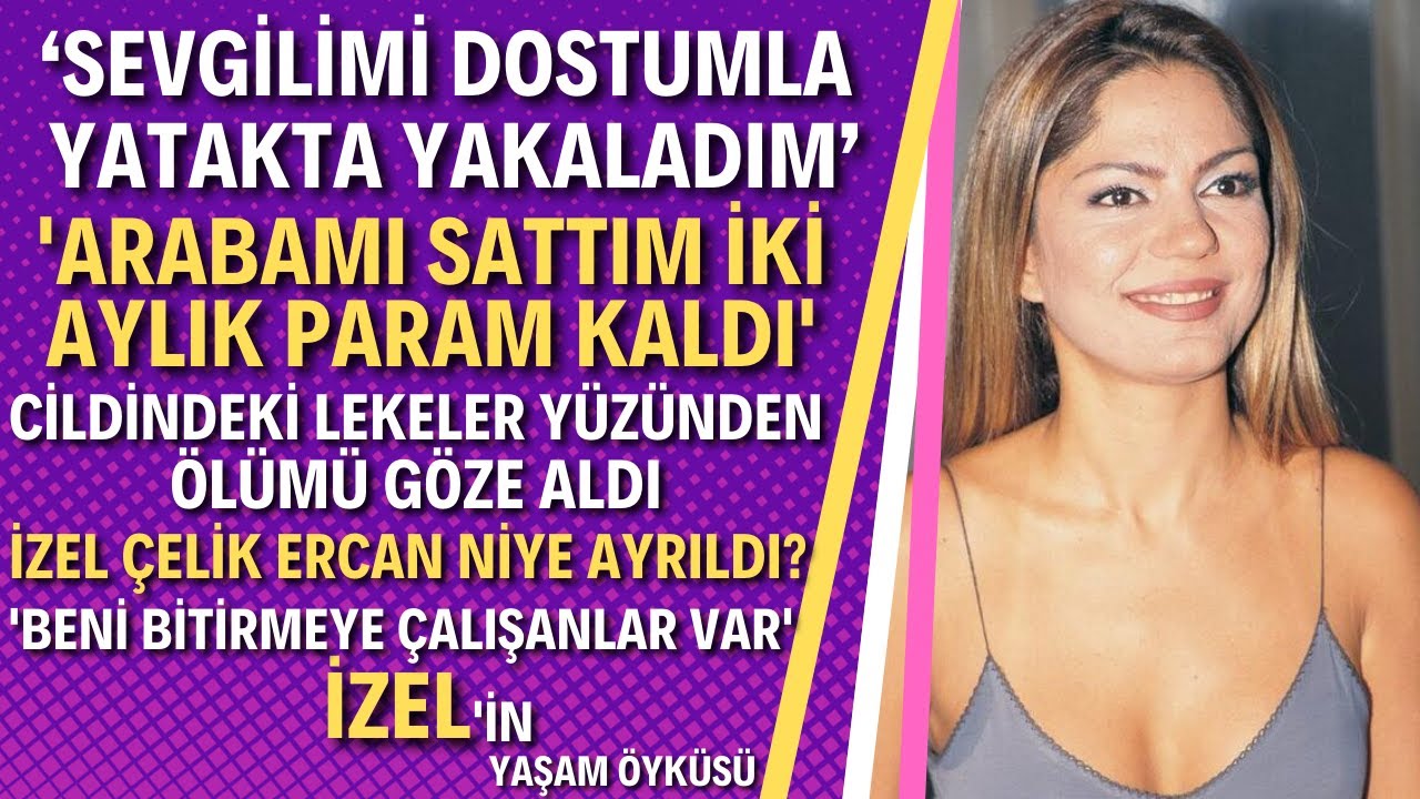 İZEL KİMDİR? 90'Ların Efsane İsmi İzel Çeliköz Aslında Kim?