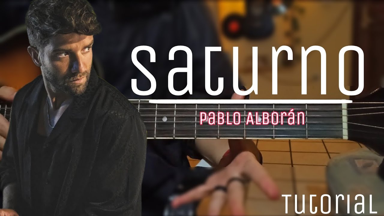 Cómo tocar Saturno - Pablo Alborán+tutorial guitarra) |Guitarra sin límites